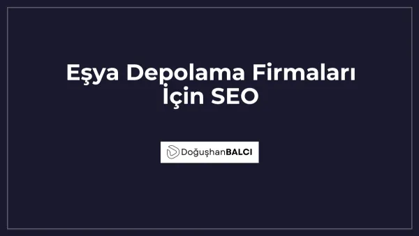 Eşya Depolama Firmaları İçin SEO