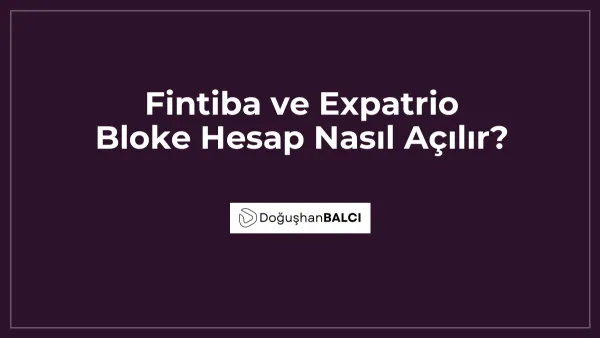 Fintiba ve Expatrio Bloke Hesap Nasıl Açılır?