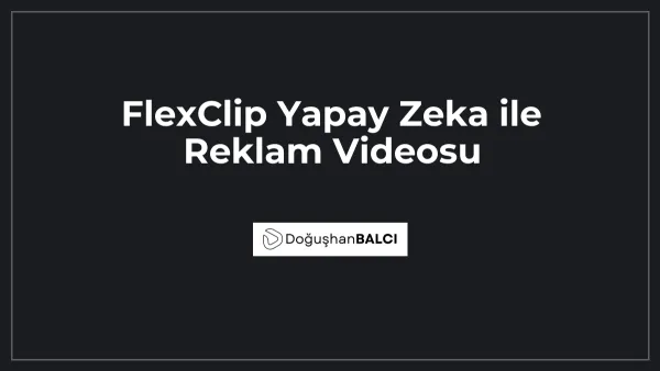 FlexClip Yapay Zeka ile Reklam Videosu
