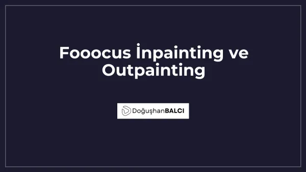 Fooocus İnpainting ve Outpainting