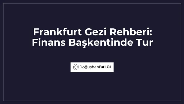 Frankfurt Gezi Rehberi: Finans Başkentinde Tur