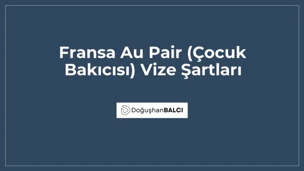 Fransa Au Pair (Çocuk Bakıcısı) Vize Şartları