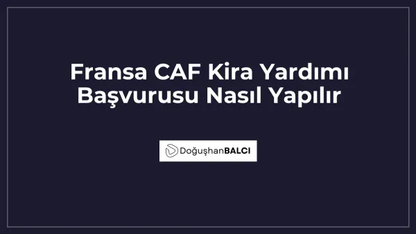 Fransa CAF Kira Yardımı Başvurusu Nasıl Yapılır