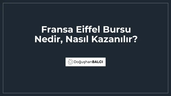 Fransa Eiffel Bursu Nedir, Nasıl Kazanılır?
