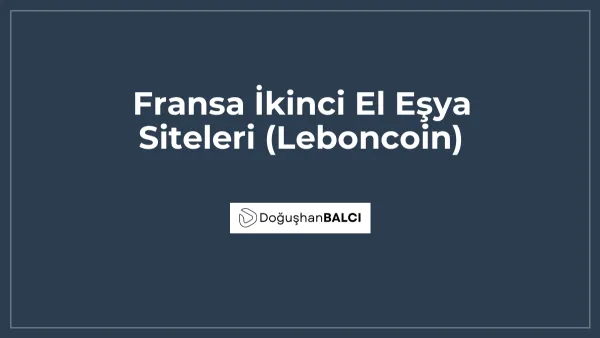 Fransa İkinci El Eşya Siteleri (Leboncoin)
