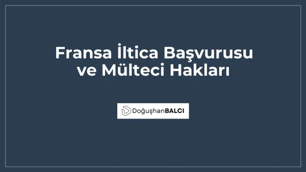Fransa İltica Başvurusu ve Mülteci Hakları