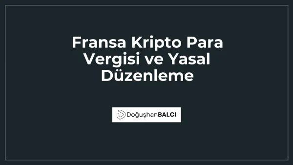 Fransa Kripto Para Vergisi ve Yasal Düzenleme