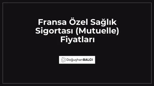 Fransa Özel Sağlık Sigortası (Mutuelle) Fiyatları