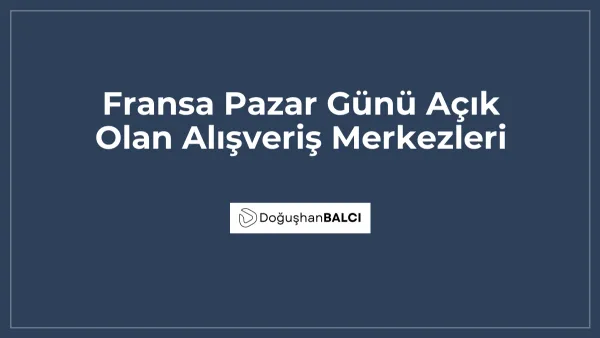 Fransa Pazar Günü Açık Olan Alışveriş Merkezleri