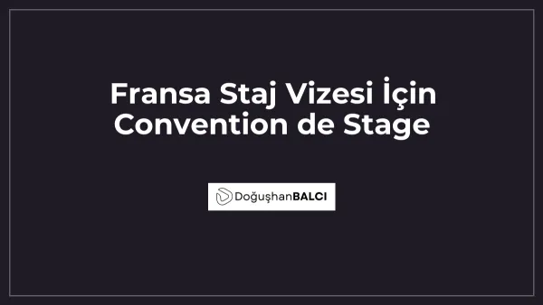 Fransa Staj Vizesi İçin Convention de Stage