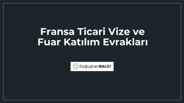 Fransa Ticari Vize ve Fuar Katılım Evrakları