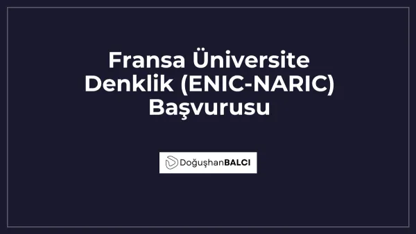 Fransa Üniversite Denklik (ENIC-NARIC) Başvurusu