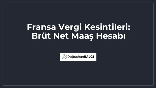 Fransa Vergi Kesintileri: Brüt Net Maaş Hesabı