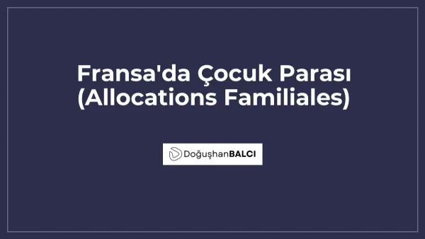 Fransa'da Çocuk Parası (Allocations Familiales)