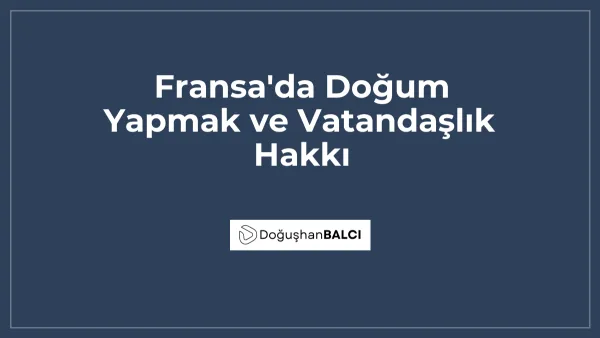 Fransa'da Doğum Yapmak ve Vatandaşlık Hakkı