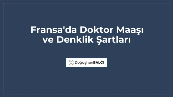Fransa'da Doktor Maaşı ve Denklik Şartları