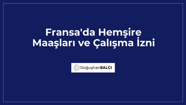 Fransa'da Hemşire Maaşları ve Çalışma İzni