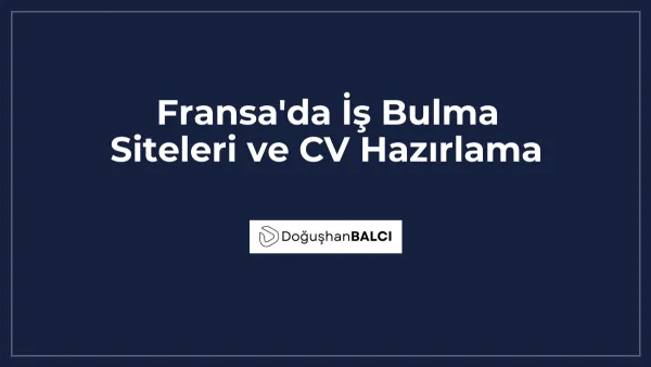 Fransa'da İş Bulma Siteleri ve CV Hazırlama