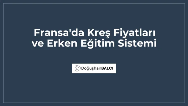 Fransa'da Kreş Fiyatları ve Erken Eğitim Sistemi