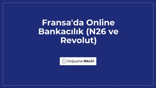 Fransa'da Online Bankacılık (N26 ve Revolut)