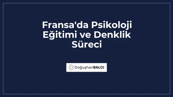 Fransa'da Psikoloji Eğitimi ve Denklik Süreci