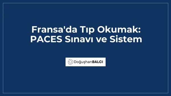 Fransa'da Tıp Okumak: PACES Sınavı ve Sistem