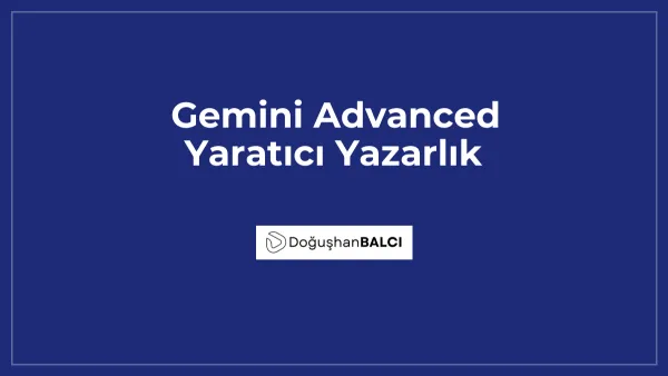 Gemini Advanced Yaratıcı Yazarlık