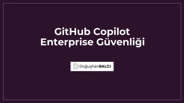 GitHub Copilot Enterprise Güvenliği