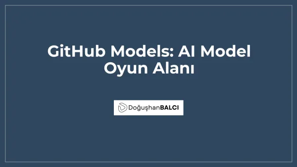 GitHub Models: AI Model Oyun Alanı