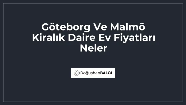 Göteborg Ve Malmö Kiralık Daire Ev Fiyatları Neler