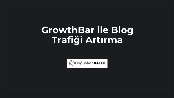 GrowthBar ile Blog Trafiği Artırma