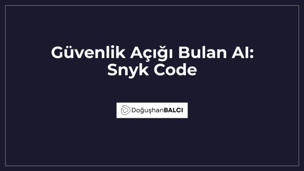 Güvenlik Açığı Bulan AI: Snyk Code
