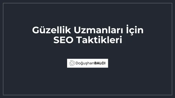 Güzellik Uzmanları İçin SEO Taktikleri