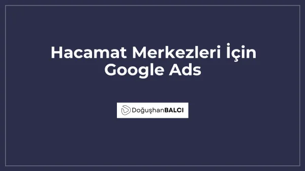 Hacamat Merkezleri İçin Google Ads