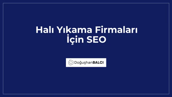 Halı Yıkama Firmaları İçin SEO