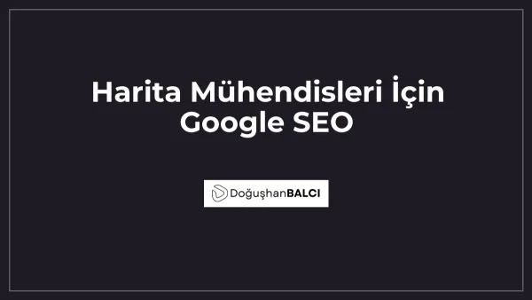 Harita Mühendisleri İçin Google SEO