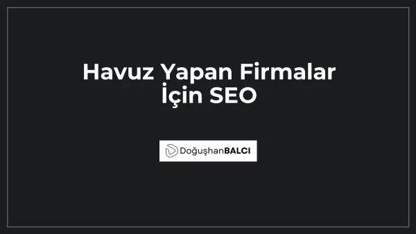 Havuz Yapan Firmalar İçin SEO