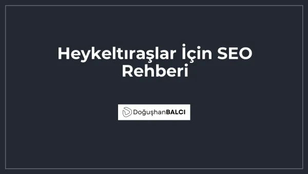 Heykeltıraşlar İçin SEO Rehberi
