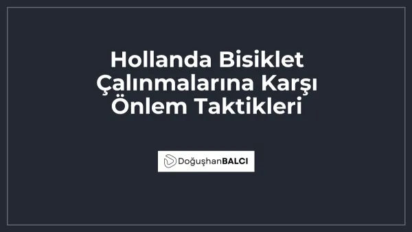 Hollanda Bisiklet Çalınmalarına Karşı Önlem Taktikleri