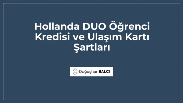 Hollanda DUO Öğrenci Kredisi ve Ulaşım Kartı Şartları