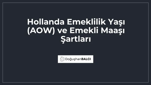 Hollanda Emeklilik Yaşı (AOW) ve Emekli Maaşı Şartları