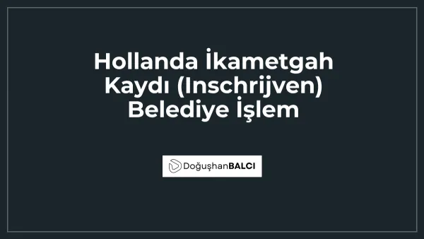 Hollanda İkametgah Kaydı (Inschrijven) Belediye İşlem