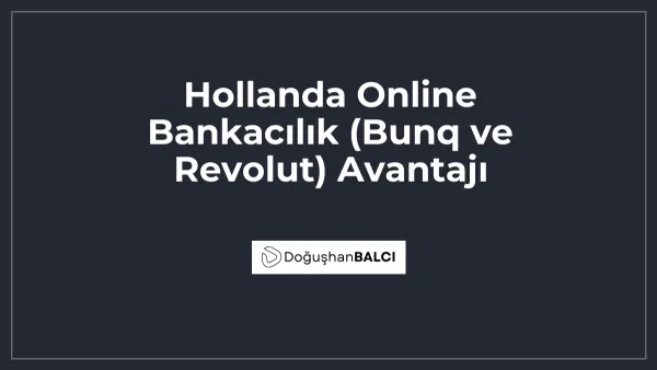 Hollanda Online Bankacılık (Bunq ve Revolut) Avantajı