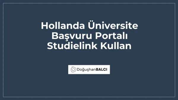 Hollanda Üniversite Başvuru Portalı Studielink Kullan
