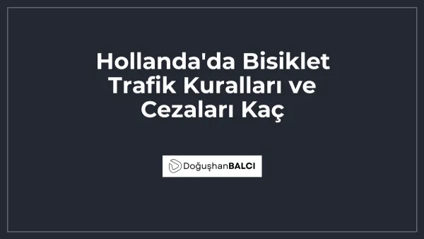 Hollanda'da Bisiklet Trafik Kuralları ve Cezaları Kaç