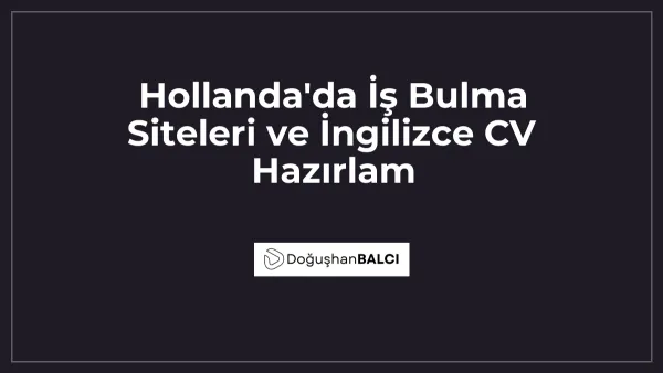 Hollanda'da İş Bulma Siteleri ve İngilizce CV Hazırlam
