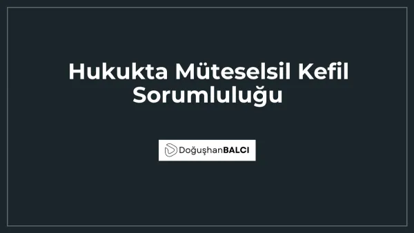Hukukta Müteselsil Kefil Sorumluluğu