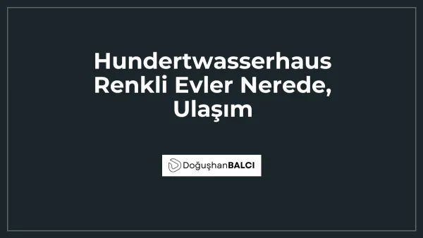 Hundertwasserhaus Renkli Evler Nerede, Ulaşım