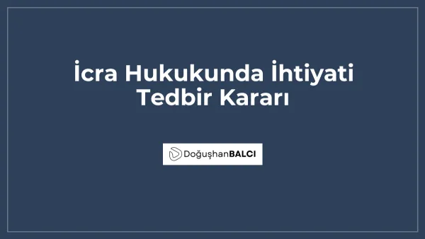 İcra Hukukunda İhtiyati Tedbir Kararı