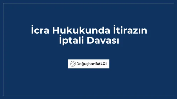 İcra Hukukunda İtirazın İptali Davası